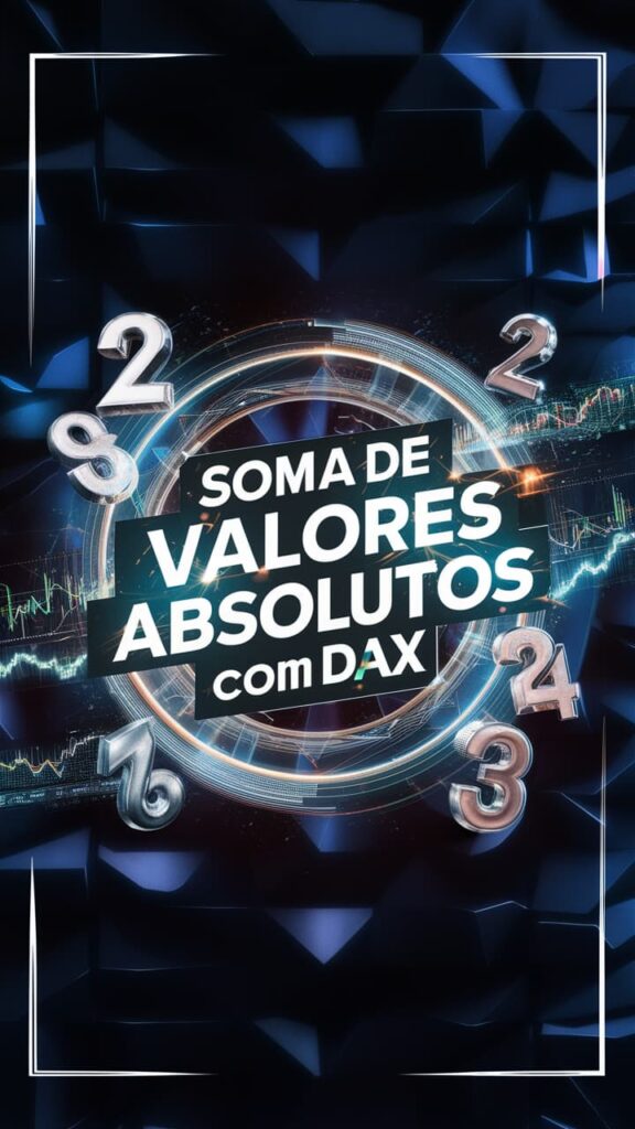 Capa de vídeo sobre soma de valores absolutos em DAX.